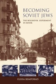 Cover of: Becoming Soviet Jews The Bolshevik Experiment In Minsk by 