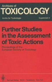 Cover of: Further Studies In The Assessment Of Toxic Actions Proceedings Of The European Society Of Toxicology Meeting Held In Dresden June 1113 1979