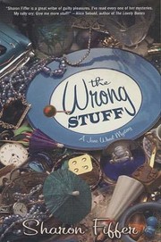 The Wrong Stuff
            
                Jane Wheel Mysteries by Sharon Sloan Fiffer