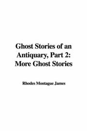 Cover of: Ghost Stories of an Antiquary: Part 2 by Montague Rhodes James