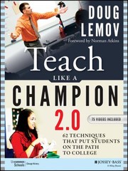 Teach Like A Champion 20 49 Techniques That Put Students On The Path To College by Norman Atkins