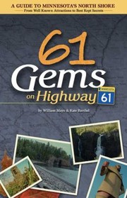 Cover of: 61 Gems On Highway 61 A Guide To Minnesotas North Shore From Well Known Attractions To Best Kept Secrets