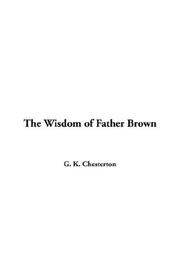 Cover of: Wisdom of Father Brown by Gilbert Keith Chesterton