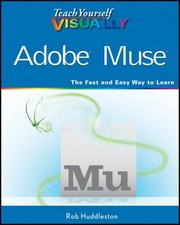 Teach Yourself Visually Adobe Muse by Rob Huddleston