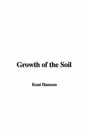 Cover of: Growth of the Soil by Knut Hamsun