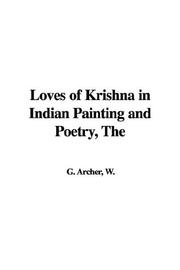 Cover of: The Loves of Krishna in Indian Painting And Poetry by W. G. Archer
