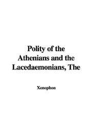 Cover of: The Polity of the Athenians And the Lacedaemonians | Xenophon