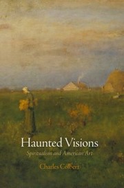 Cover of: Haunted Visions Spiritualism And American Art by Charles Colbert