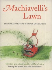 Cover of: Machiavellis Lawn The Great Writers Garden Companion