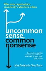 Cover of: Uncommon Sense Common Nonsense Why Some Organisations Consistently Outperform Others