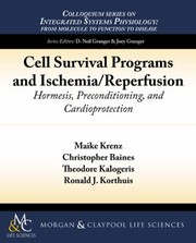 Cover of: Cell Survival Programs And Ischemiareperfusion Hormesis Preconditioning And Cardioprotection