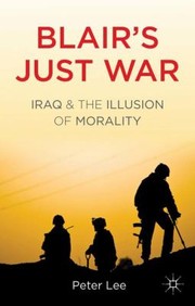 Cover of: Blairs Just War Iraq And The Illusion Of Morality