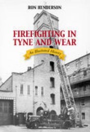 Cover of: Firefighting In Tyne Wear An Illustrated History