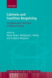 Cover of: Cabinets And Coalition Bargaining The Democratic Life Cycle In Western Europe by 