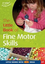 Cover of: The Little Book Of Fine Motor Skills by 