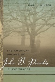The American Dreams Of John B Prentis Slave Trader