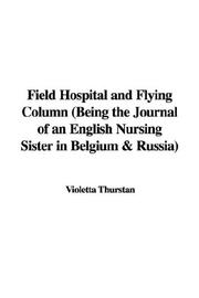 Cover of: Field Hospital And Flying Column by Violetta Thurstan