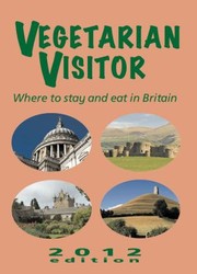 Cover of: Vegetarian Visitor 2012 Where To Stay And Eat In Britain by 