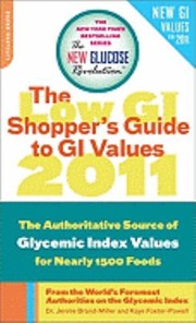 Shoppers Guide To Gi Values 2011 The Authoritative Source Of Glycemic Index Values For More Than 1200 Foods