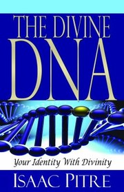 Cover of: The Divine Dna by Isaac Pitre