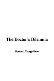 Cover of: The Doctor's Dilemma by George Bernard Shaw