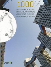 Cover of: 1000 Details In Architecture 1000 Conseils Darchitecture 1000 Architekturelemente 1000 Details In Architectuur