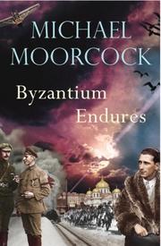 Cover of: Byzantium Endures: Between the Wars, Vol. 1 by Michael Moorcock