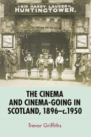 Cover of: The Cinema And Cinemagoing In Scotland 18961950 by 