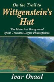 Cover of: On The Trail To Wittgensteins Hut The Historical Background Of The Tractatus Logicophilosophicus