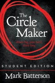 Cover of: The Circle Maker Dream Big Pray Hard Think Long