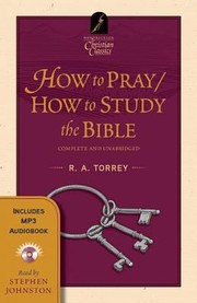 Cover of: How To Pray How To Study The Bible