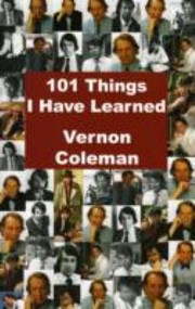 Cover of: 101 Things I Have Learned Private And Confidential Thoughts On Surviving The Coming Economic Social And Cultural Chaos