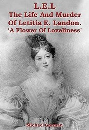 Cover of: Lel The Life And Murder Of Letitia E Landon A Flower Of Loveliness