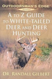 Cover of: A To Z Guide To Whitetailed Deer And Deer Hunting