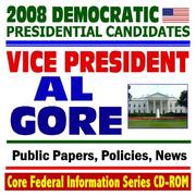 Cover of: 2008 Democratic Presidential Candidates: Former Vice President Al Gore - Public Papers, Speeches, Policies, News (CD-ROM)