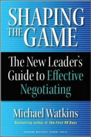 Cover of: Shaping the Game: The New Leader's Guide to Effective Negotiating