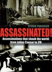 Cover of: Assassinated Assassinations That Shook The World From Julius Caesar To Jfk
