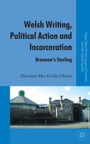 Cover of: Welsh Writing Political Action And Incarceration Branwens Starling