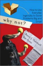 Cover of: Why Not?: How to Use Everyday Ingenuity to Solve Problems Big And Small