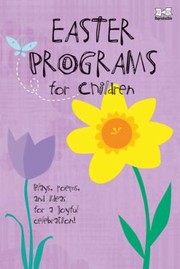 Cover of: Easter Programs For Children Plays Poems And Ideas For A Joyful Celebration