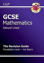 Cover of: Gcse Maths Edexcel Linear Revision Guide Foundation The Basics