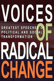 Cover of: Voices Of Radical Change Greatest Speeches Of Political And Social Transformation