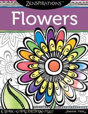 Cover of: Zenspirations Flowers Create Color Pattern Play