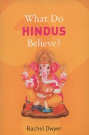 Cover of: What Do Hindus Believe by 