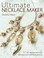 Cover of: Ultimate Necklace Maker