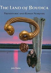 Cover of: The Land Of Boudica Prehistoric And Roman Norfolk by 
