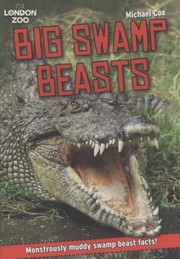 Cover of: Zsl Big Swamp Beasts by 