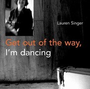 Cover of: Get Out Of The Way Im Dancing