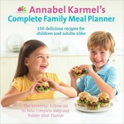 Cover of: Annabel Karmels Complete Family Meal Planner