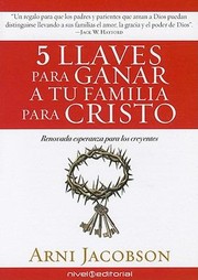 Cover of: 5 Llaves Para Ganar A Tu Familia Para Cristo 5 Keys To Win Your Family For Christ Renovada Esperanza Para Los Creyentes